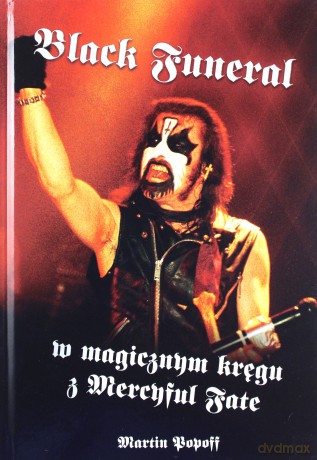 Black Funeral w magicznym kręgu z Mercyful Fate - Martin Popoff [KSIĄŻKA]