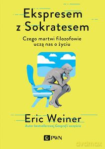 Ekspresem z Sokratesem - Eric Weiner [KSIĄŻKA]
