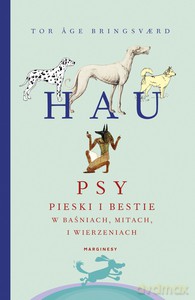Hau. Psy, pieski i bestie w baśniach, mitach i wierzeniach. - ge Bringsvrd Tor [KSIĄŻKA]