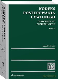 Kodeks postępowania cywilnego (Tom 5) Orzecznictwo. Piśmiennictwo - Jacek Gudowski [KSIĄŻKA]