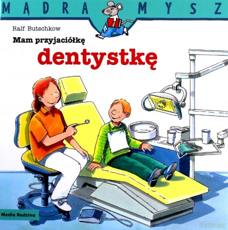 Mądra Mysz. Mam przyjaciółkę dentystkę - Ralf Butschkow [KSIĄŻKA]