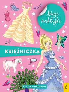 Moje naklejki. Księżniczka [KSIĄŻKA]