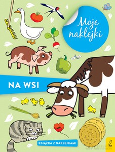 Moje naklejki. Na wsi [KSIĄŻKA]