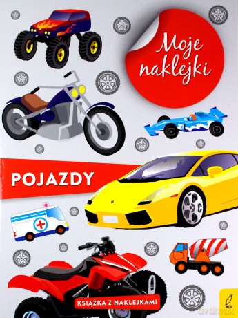 Moje naklejki. Pojazdy [KSIĄŻKA]