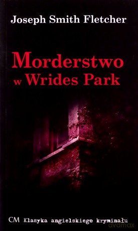 Morderstwo w Wrides Park - Joseph Smith Fletcher [KSIĄŻKA]