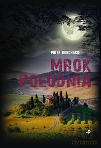 Mrok Południa - Piotr Burchacki [KSIĄŻKA]