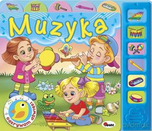 Muzyka. Odkrywam dźwięki [KSIĄŻKA]