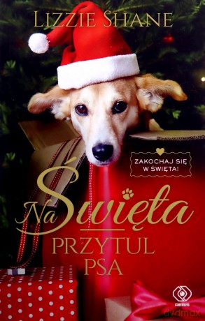 Na Święta przytul psa - Lizzie Shane [KSIĄŻKA]