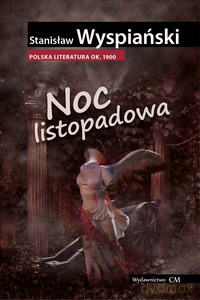 Noc listopadowa - Stanisław Wyspiański [KSIĄŻKA]