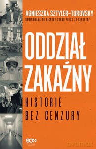 Oddział zakaźny. Historie bez cenzury - Agnieszka Sztyler-Turovsky [KSIĄŻKA]