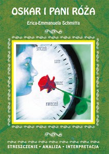 Oskar i pani Róża Erica-Emmanuela Schmitta. Streszczenie, analiza, interpretacja - Danuta Anusiak [KSIĄŻKA]
