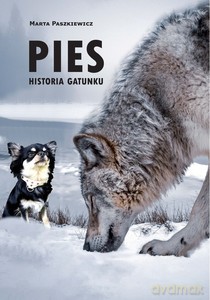 Pies. Historia gatunku - Marta Paszkiewicz [KSIĄŻKA]