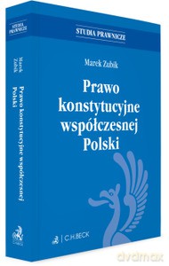 Prawo konstytucyjne współczesnej Polski. Stan prawny wrzesień 2020 - Marek Zubik [KSIĄŻKA]