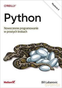 Python. Nowoczesne programowanie w prostych krokach - Bill Lubanovic [KSIĄŻKA]