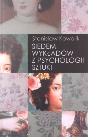 Siedem wykładów z psychologii sztuki - Stanisław Kowalik [KSIĄŻKA]