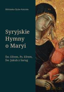 Syryjskie Hymny o Maryi - Efrem Św., Efrem Ps. [KSIĄŻKA]