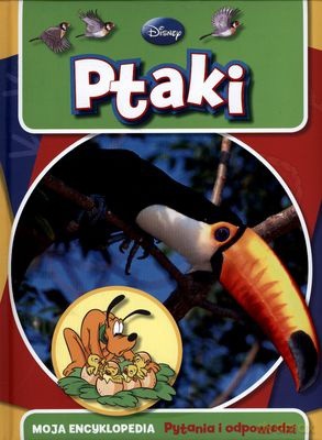 Ptaki Moja Encyklopedia Pytania i Odpowiedzi (twarda) [KSIĄŻKA]