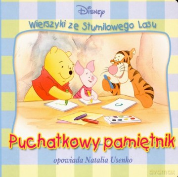 Puchatkowy Pamiętnik Wierszyki Ze Stumilowego Lasu [KSIĄŻKA]