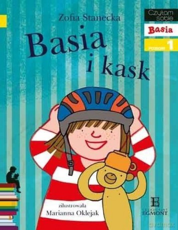 Basia i kask. Czytam sobie. Poziom 1 - Zofia Stanecka [KSIĄŻKA]