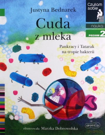 Cuda z mleka. Czytam sobie. Poziom 2 - Justyna Bednarek [KSIĄŻKA]