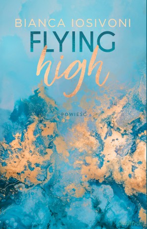 Flying high - Bianca Iosivoni [KSIĄŻKA]