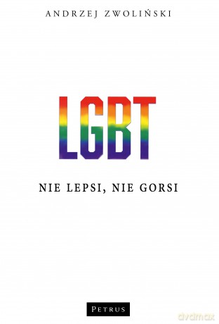 LGBT. Nie lepsi, nie gorsi - Andrzej Zwoliński [KSIĄŻKA]