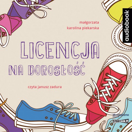 Licencja na dorosłość - Małgorzata Karolina Piekarska [AUDIOBOOK]
