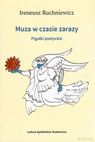 Muza w czasie zarazy. Pigułki poetyckie - Ireneusz Ruchniewicz [KSIĄŻKA]
