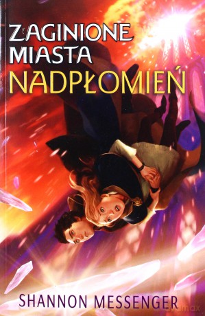 Nadpłopień. Zaginione miasta (Tom 3) - Shannon Messenger [KSIĄŻKA]