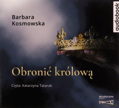 Obronić królową - Barbara Kosmowska [AUDIOBOOK]