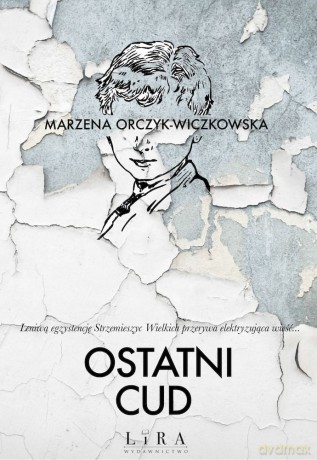 Ostatni cud - Marzena Orczyk-Wiczkowska [KSIĄŻKA]