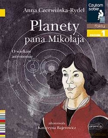 Planety pana Mikołaja. Czytam sobie. Poziom 1 - Anna Czerwińska-Rydel, Katarzyna Bajerowicz [KSIĄŻKA]