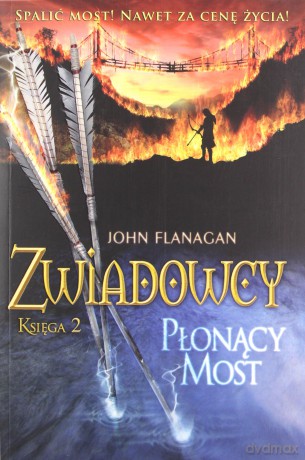 Płonący most. Zwiadowcy. Księga 2 - John Flanagan [KSIĄŻKA]
