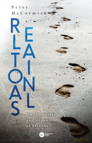 Relationals. On the Nature and Grounds of Persons - Peter McCormick [KSIĄŻKA]