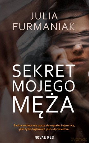 Sekret mojego męża - Julia Furmaniak [KSIĄŻKA]