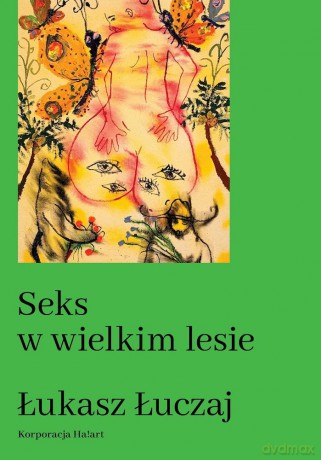 Seks w wielkim lesie. Botaniczny przewodnik dla kochanków na łonie przyrody - Łukasz Łuczaj [KSIĄŻKA]