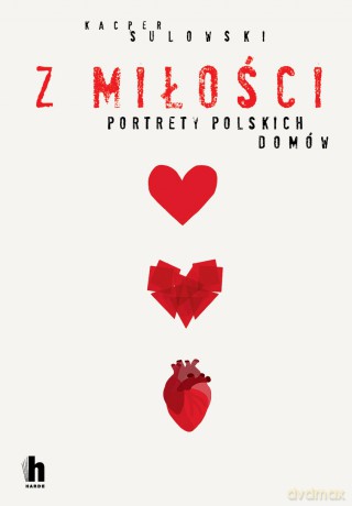 Z miłości. Portrety polskich domów - Kacper Sulowski [KSIĄŻKA]