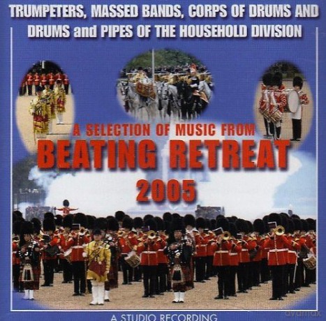 Band Of The Household Division: Beating Retreat 2005 [CD]