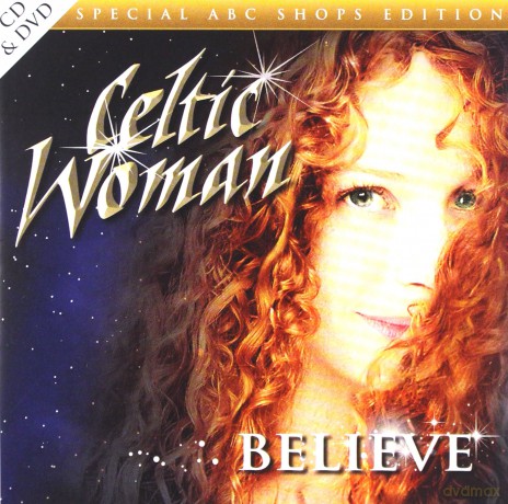 Celtic Woman: Believe (Deluxe) [CD]