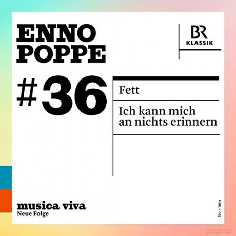 Enno Poppe: Fett - Ich Kann Mich An Nichts Erinnern (I Cannot Remember Anything) [CD]
