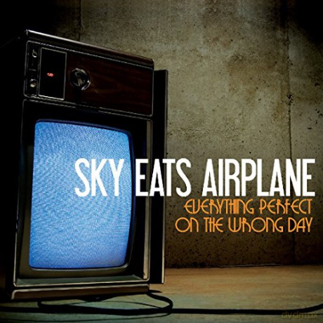 Sky Eats Airplane: Everything Perfect On The Wrong Day [CD]