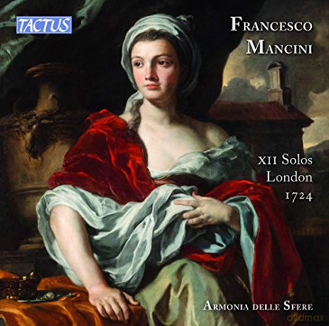 Francesco Mancini: Francesco Mancini: X11 Solos. London 1724 [2CD]