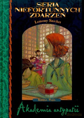 Seria Niefortunnych Zdarzeń Akademia Antypatii 5 - Lemony Snicket [KSIĄŻKA]