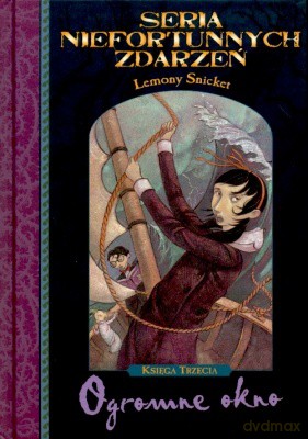 Seria Niefortunnych Zdarzeń Ogromne Okno 3 - Lemony Snicket [KSIĄŻKA]
