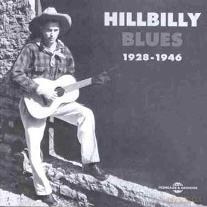 Hillbilly Blues: Hillbilly Blues Anthologie 1928-1946 [2CD]