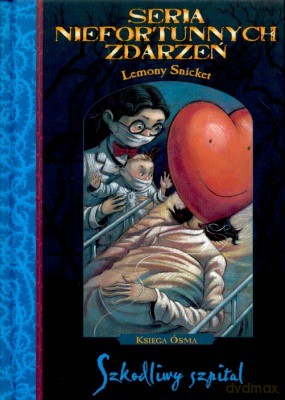 Seria Niefortunnych Zdarzeń Szkodliwy Szpital 8 - Lemony Snicket [KSIĄŻKA]