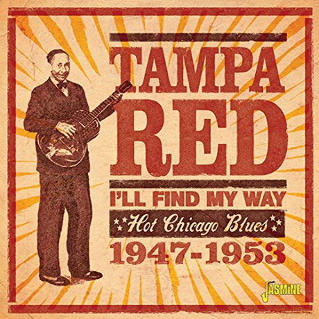 Tampa Red: I'll Find My Way - Hot Chicago Blues 1947-1953 [CD]