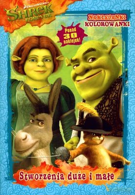 Shrek Forever Stworzenia Duże i Małe [KSIĄŻKA]