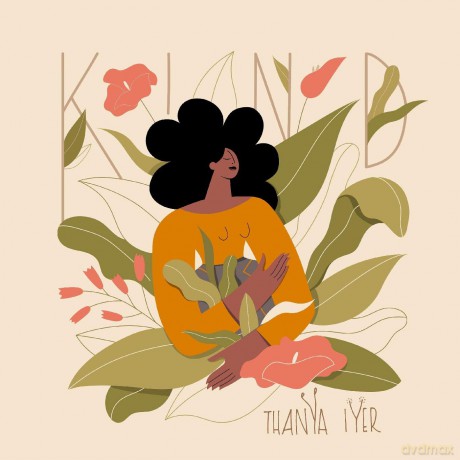 Thanya Iyer: Kind [CD]