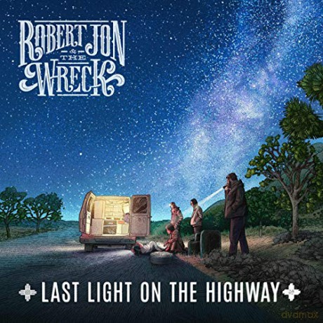Robert Jon And The Wreck: Last Light On The Highway [CD]